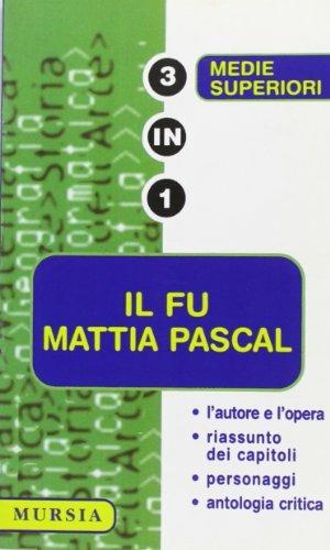 Il fu Mattia Pascal - Luigi Pirandello - Libro Mursia 1999, Tre in uno. Tascabili per la scuola sup. | Libraccio.it