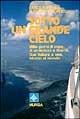 Sotto un grande cielo. Mille giorni di mare, di avventura e libertà. Due italiani, a vela, intorno al mondo - Carlo Auriemma, Elisabetta Eördegh - Libro Mursia 2011, Biblioteca del mare. Crociere regate | Libraccio.it
