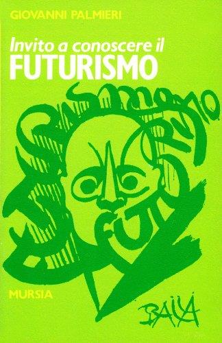Invito a conoscere il futurismo - Giovanni Palmieri - Libro Ugo Mursia Editore 1993, Invito a conoscere | Libraccio.it