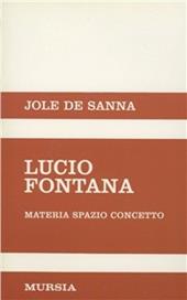Lucio Fontana. Materia, spazio, concetto