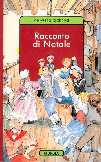 Racconto di Natale - Charles Dickens - Libro Mursia 1993, Corticelli. Tascabili | Libraccio.it