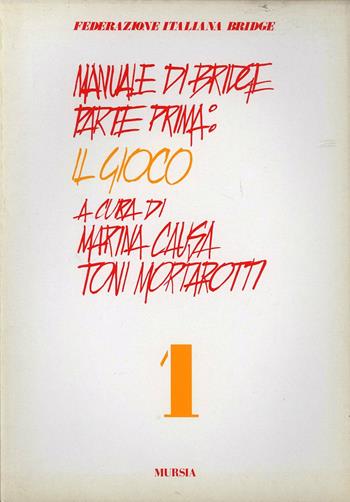 Manuale di bridge. Vol. 1: Il gioco  - Libro Mursia 2022, I giochi. Bridge | Libraccio.it