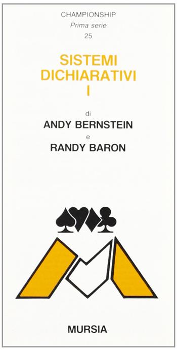 Sistemi dichiarativi. Vol. 1 - Andy Bernstein, Randy Baron - Libro Mursia 2022, I giochi. Tascabili | Libraccio.it
