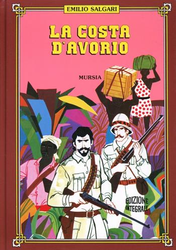 La costa d'Avorio - Emilio Salgari - Libro Mursia 2011, Salgariana | Libraccio.it