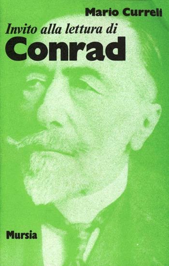 Invito alla lettura di Joseph Conrad - Mario Curreli - Libro Mursia 2013, Invito alla lettura. Sezione straniera | Libraccio.it