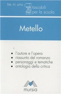 Metello. L'autore e l'opera, riassunto del romanzo, personaggi e tematiche, antologia della critica - Vasco Pratolini - Libro Mursia 1994, Tre in uno | Libraccio.it