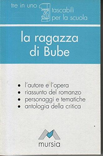La ragazza di Bube -  Carlo Cassola - Libro Ugo Mursia Editore 2010, Tre in uno. Tascabili per la scuola sup. | Libraccio.it
