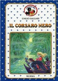 Il corsaro Nero - Emilio Salgari - Libro Ugo Mursia Editore 1995, Beccogiallo profumato. I class. bambini | Libraccio.it