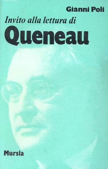 Invito alla lettura di Queneau - Gianni Poli - Libro Mursia 1995, Invito alla lettura. Sezione italiana | Libraccio.it