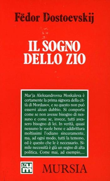 Il sogno dello zio - Fëdor Dostoevskij - Libro Mursia 1995, Grande Universale Mursia. Letture | Libraccio.it