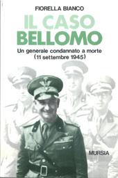 Il caso Bellomo. Un generale condannato a morte (11 settembre 1945)