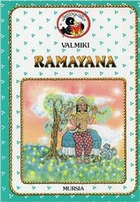 Ramayana - Valmiki - Libro Ugo Mursia Editore 1995, Beccogiallo profumato. I class. bambini | Libraccio.it