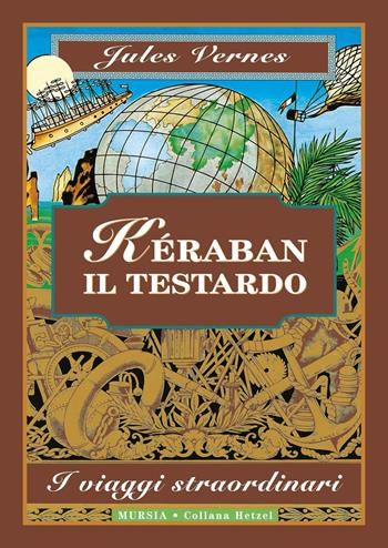 Kéraban il testardo - Jules Verne - Libro Mursia 2014, Corticelli-Hetzel | Libraccio.it