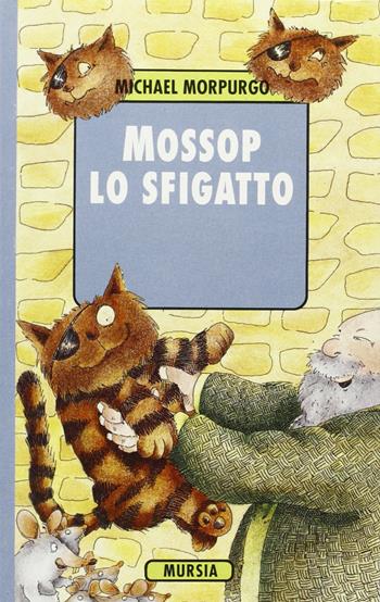 Mossop lo sfigatto - Michael Morpurgo - Libro Mursia 2022, Corticelli. Tascabili | Libraccio.it
