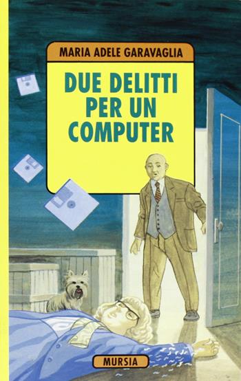 Due delitti e un computer - M. Adele Garavaglia - Libro Mursia 1996, Corticelli. Tascabili | Libraccio.it