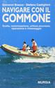 Navigare con il gommone. Scelta, motorizzazione, utilizzo, sicurezza, riparazione e rimessaggio - Giovanni Bracco, Stefano Castiglioni - Libro Mursia 1996, Biblioteca del mare. Tascabili del mare | Libraccio.it