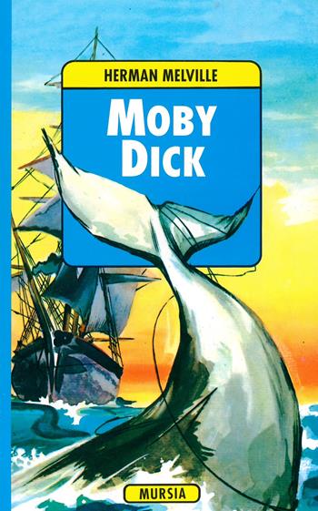 Moby Dick - Herman Melville - Libro Mursia 2022, Corticelli. Tascabili | Libraccio.it
