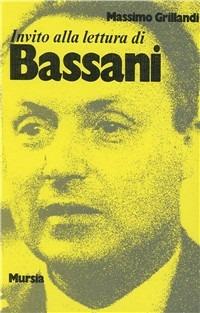 Invito alla lettura di Giorgio Bassani - Massimo Grillandi - Libro Ugo Mursia Editore 1984, Invito alla lettura. Sezione italiana | Libraccio.it