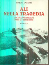 Ali nella tragedia. Gli aviatori italiani dopo l'8 settembre