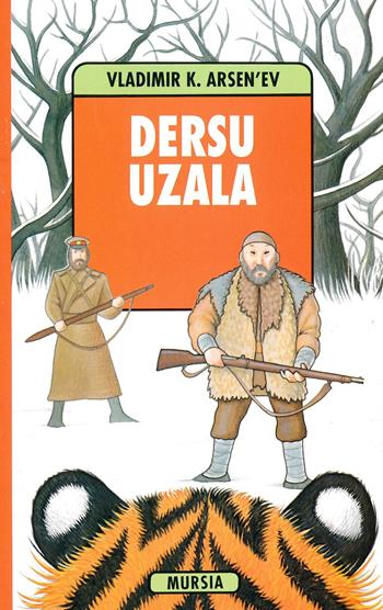 Dersu Uzala - Vladimir K. Arsen'ev - Libro Mursia 1997, Corticelli. Tascabili | Libraccio.it