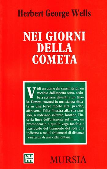 Nei giorni della cometa - Herbert George Wells - Libro Mursia 2015, Grande Universale Mursia. Letture | Libraccio.it
