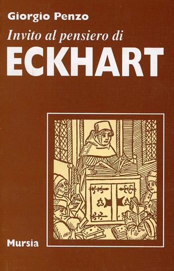 Invito al pensiero di Eckhart - Giorgio Penzo - Libro Mursia 1997, Invito al pensiero | Libraccio.it