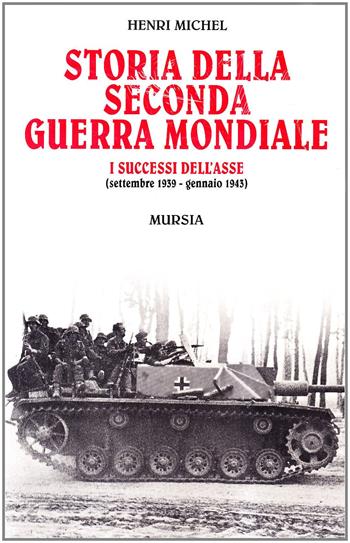 Storia della seconda guerra mondiale - Henri Michel - Libro Mursia 2011, Grande universale Mursia.Testimonianze | Libraccio.it