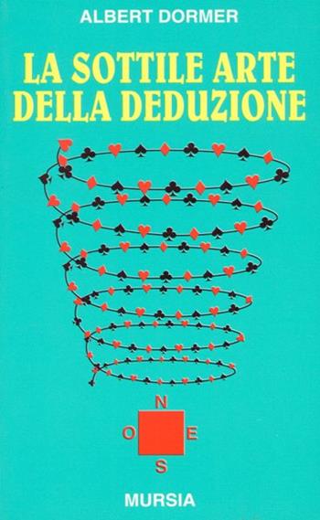 La sottile arte della deduzione - Albert Dormer - Libro Mursia 2022 | Libraccio.it