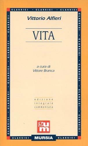 Vita - Vittorio Alfieri - Libro Mursia 1987, Grande Universale Mursia | Libraccio.it