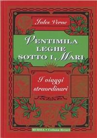 Ventimila leghe sotto i mari - Jules Verne - Libro Mursia 2014, Corticelli-Hetzel | Libraccio.it