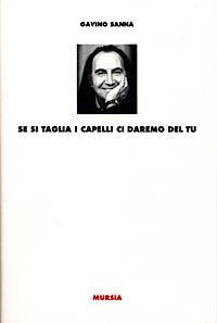 Se si taglia i capelli ci daremo del tu - Gavino Sanna - Libro Mursia 1998, Grande Universale Mursia. Letture | Libraccio.it