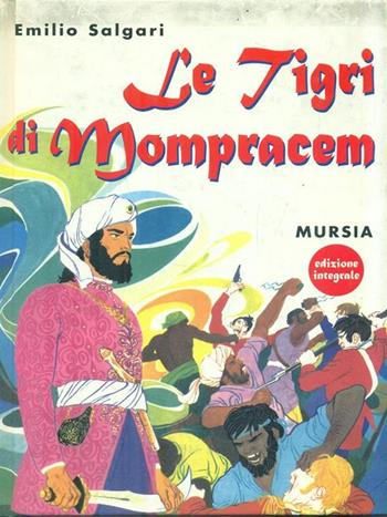 Le tigri di Mompracem - Emilio Salgari - Libro Mursia 1998, Salgariana | Libraccio.it