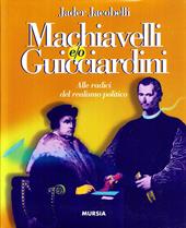 Machiavelli e/o Guicciardini. Alle radici del realismo politico