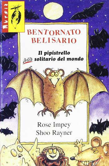 Bentornato Belisario. Il pipistrello più solitario del mondo - Rose Impey, Rayner Shoo - Libro Ugo Mursia Editore 1998, Il giocolibro | Libraccio.it