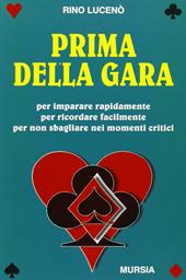 Prima della gara. Per imparare rapidamente, per ricordare facilmente, per non sbagliare nei momenti critici