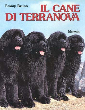 Il cane Terranova - Emmy Bruno - Libro Mursia 2022, Le grandi razze | Libraccio.it