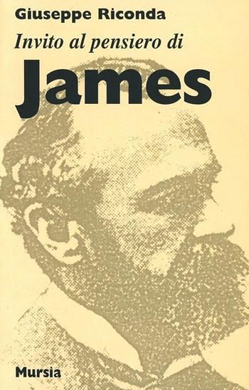 Invito al pensiero di James - Giuseppe Riconda - Libro Mursia 1999, Invito al pensiero | Libraccio.it