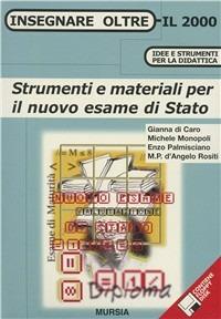 Strumenti e materiali per il nuovo esame di Stato  - Libro Mursia 1999, Insegnare oltre il 2000 | Libraccio.it