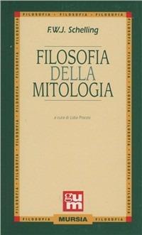 Filosofia della mitologia - Friedrich W. Schelling - Libro Ugo Mursia Editore 1999, Grande Universale Mursia | Libraccio.it