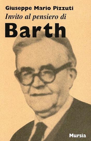 Invito al pensiero di Barth - Mario G. Pizzuti - Libro Mursia 2022, Invito al pensiero | Libraccio.it