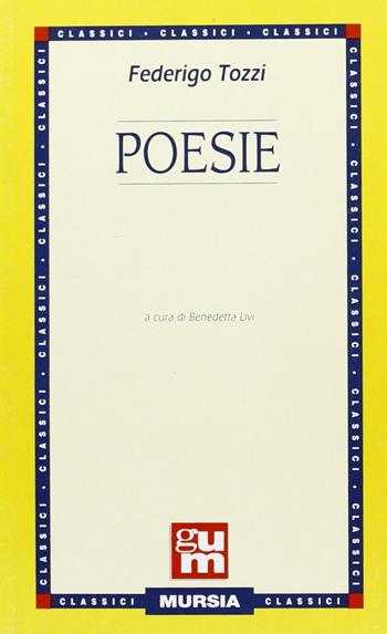 Poesie - Federigo Tozzi - Libro Mursia 2002, Grande Universale Mursia | Libraccio.it