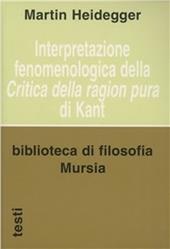 Interpretazione fenomenologica della «Critica della ragion pura» di Kant