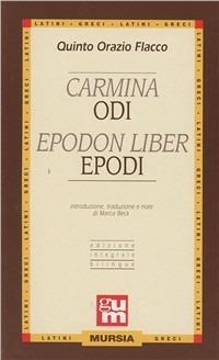 Carmina-Epodon liber-Odi-Epodi - Quinto Orazio Flacco - Libro Ugo Mursia Editore 1989, Grande Universale Mursia | Libraccio.it