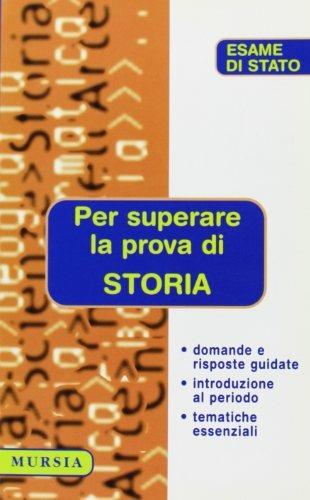Per superare la prova di storia  - Libro Mursia 2002, Esame di Stato | Libraccio.it
