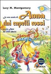 La vera storia di Anna dai capelli rossi, ovvero Anne dei verdi abbaini