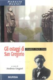 Gli ostaggi di San Gregorio. Diario 1943-1944
