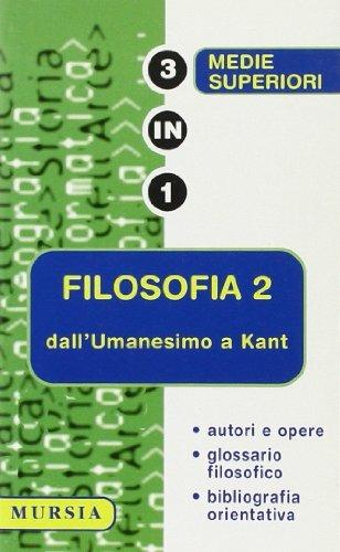 Filosofia. Vol. 2: Dall'Umanesimo a Kant. - Massimo Fraschini - Libro Ugo Mursia Editore 2001, Tre in uno | Libraccio.it