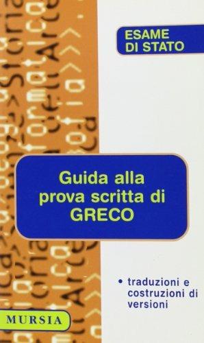 Guida alla prova scritta di greco - Ezio Savi - Libro Mursia 2001, Esame di Stato | Libraccio.it