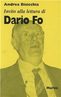 Invito alla lettura di Dario Fo - Andrea Bisicchia - Libro Ugo Mursia Editore 2003, Invito alla lettura. Sezione italiana | Libraccio.it