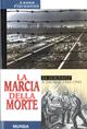 La marcia della morte. Da Auschwitz a Dachau 1943-1945 - Leone Fiorentino - Libro Mursia 2002, Testimonianze fra cronaca e storia | Libraccio.it